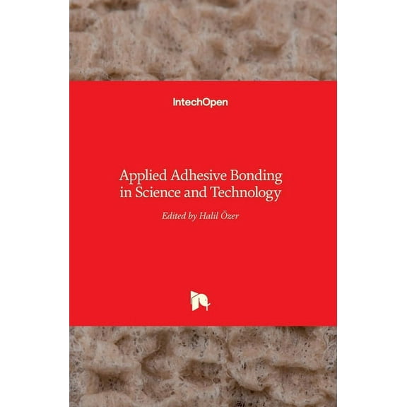Applied Adhesive Bonding in Science and Technology (Hardcover)