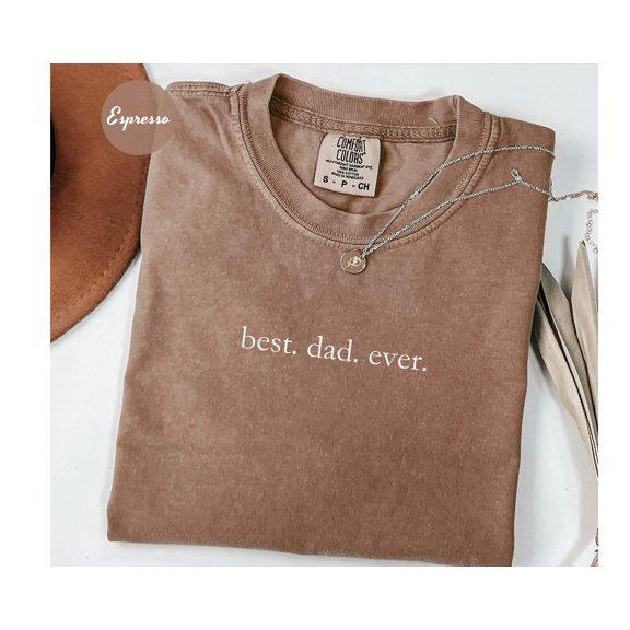 Best Dad Ever Shirt for Fathers Day Gift for Dad Best Dad TShirt for Dad Funny Dad Gift fr