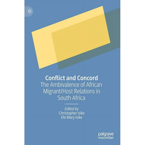Conflict and Concord: The Ambivalence of African Migrant/Host Relations in South Africa, (Hardcover)