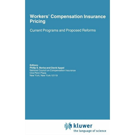 Huebner International Risk, Insurance an Workers' Compensation Insurance Pricing: Current Programs and Proposed Reforms, Book 7, (Hardcover)