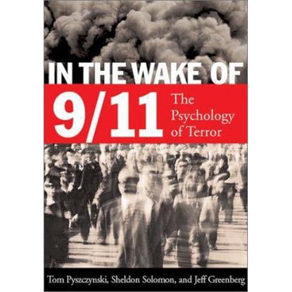 Pre-Owned In the Wake of 9-11: The Psychology of Terror (Hardcover) 1557989540 9781557989543