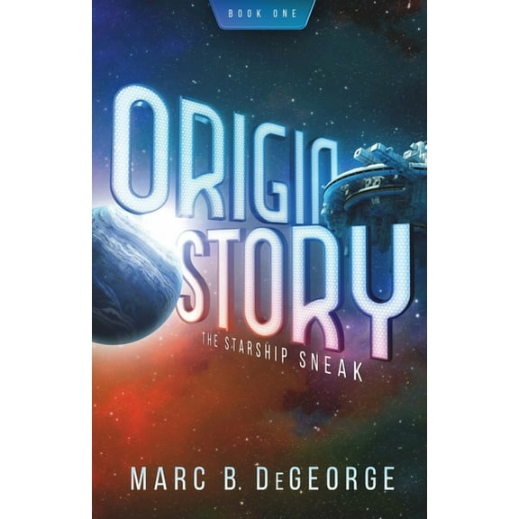 Origin Story The Starship Sneak, Book 1, (Paperback)