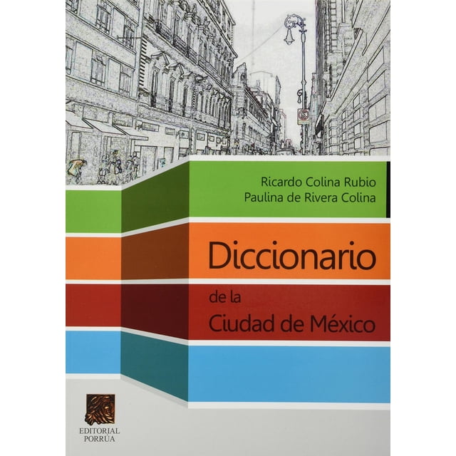 Diccionario de la Ciudad de México Editorial Porrúa 9786070913617