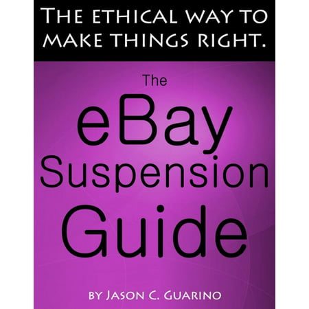 The eBay Suspension Guide: The Ethical Way To Making Things Right - (Best Things To Trade On Ebay)