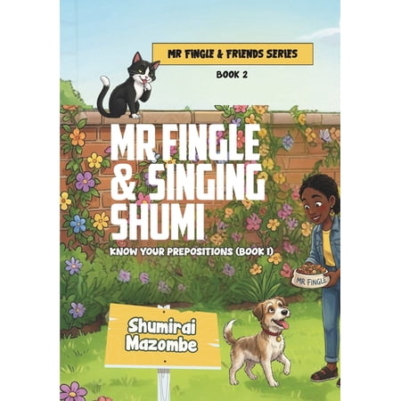 MR Fingle & Friends Mr Fingle & Singing Shumi: Know Your Prepositions (Book 1) (Paperback)