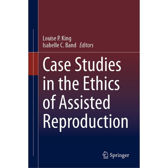 Case Studies in the Ethics of Assisted Reproduction, (Hardcover)