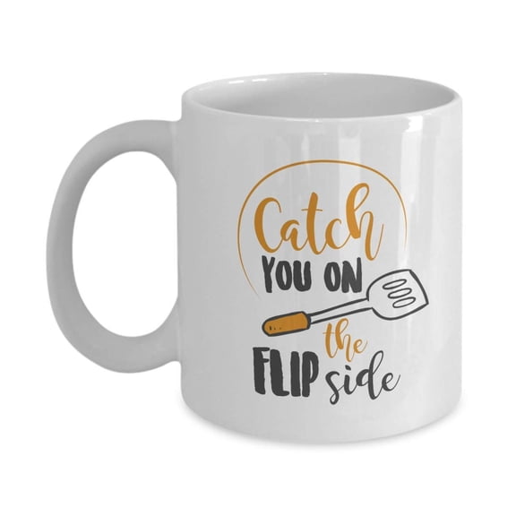 Catch You On The Flip Side Funny Cooking Puns Coffee & Tea Gift Mug Cup, Accessories, Favors And Supplies For Teen Cooks, Young Chefs & Friends