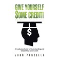 thumbnail image 1 of Give Yourself Some Credit!: A Graduate's Guide to Understanding and Establishing Good Credit, 1 of 4