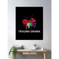 thumbnail image 2 of Trauma Drama Poster Wall Art, Modern Wall Decor, 12x18 UNFRAMED, 2 of 3