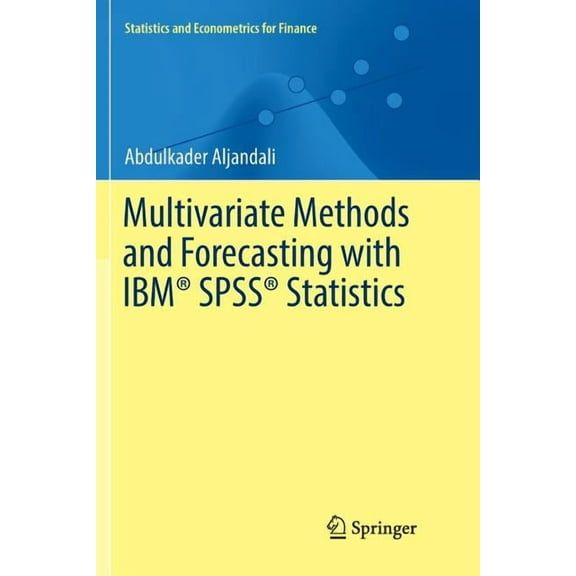 Statistics and Econometrics for Finance Multivariate Methods and Forecasting with Ibm(r) Spss(r) Statistics, (Paperback)