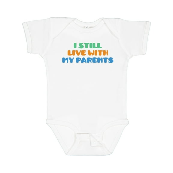 Inktastic I Still Live with My Parents Boys or Girls Baby Bodysuit