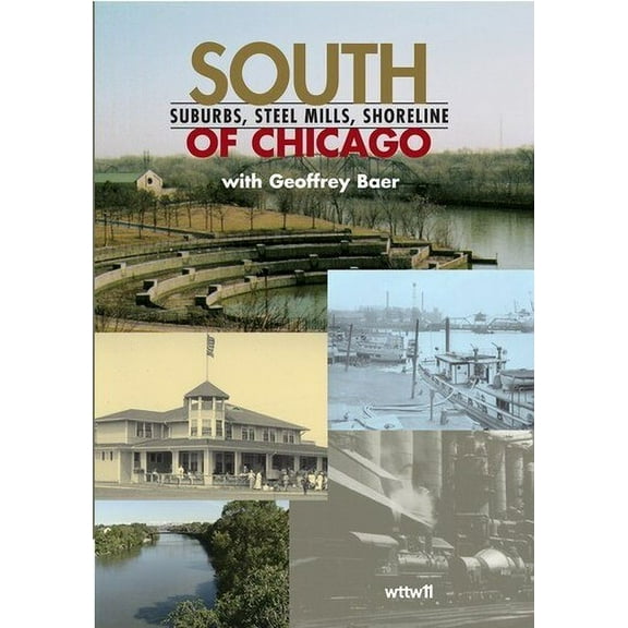 South of Chicago: Suburbs Steel Mills Shoreline (DVD), WTTW-11 Mod, Documentary