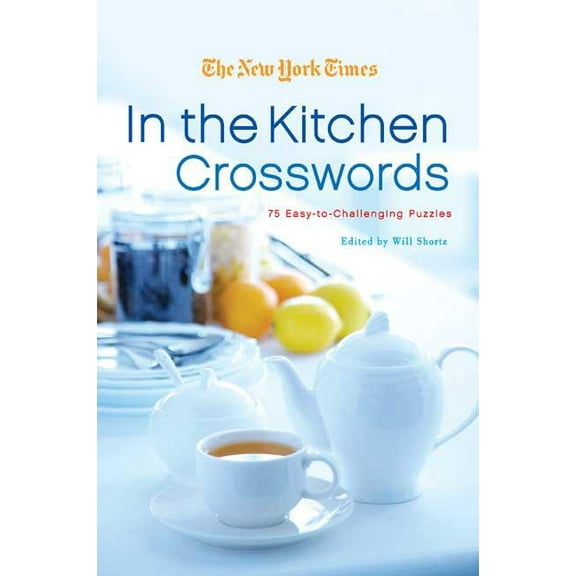 The New York Times in the Kitchen Crosswords: 75 Easy to Challenging Puzzles, (Paperback)