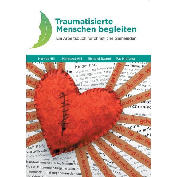 Traumatisierte Menschen begleiten: Ein Arbeitsbuch für christliche Gemeinden, (Paperback)