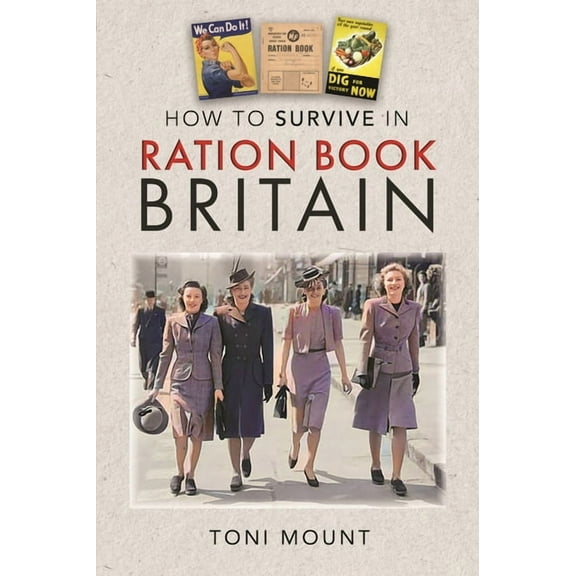 How to Survive in Ration Book Britain, (Hardcover)