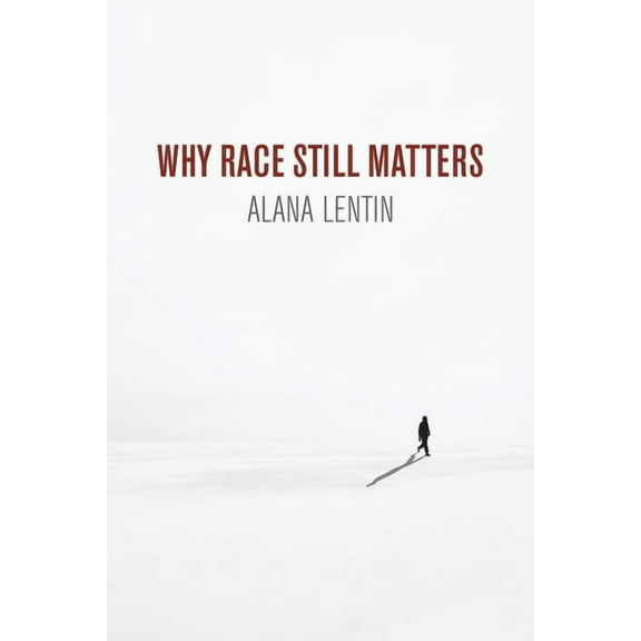 Why Race Still Matters, (Paperback)
