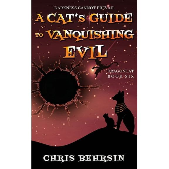 Dragoncat A Cat's Guide to Vanquishing Evil, Book 6, (Hardcover)
