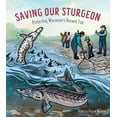 thumbnail image 2 of Pre-Owned Saving Our Sturgeon: Protecting Wisconsin's Ancient Fish (Paperback) 1976600510 9781976600517, 2 of 2