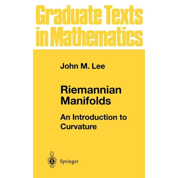 Graduate Texts in Mathematics Riemannian Manifolds: An Introduction to Curvature, Book 176, (Hardcover)