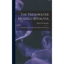 The Freshwater Mussels (Bivalvia (Hardcover)