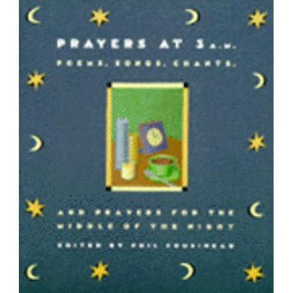 Pre-Owned Prayers at 3 A.M.: Poems, Songs, Chants, and Prayers for the Middle of the Night (Paperback) 0062512005 9780062512000