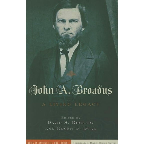 John A. Broadus : A Living Legacy (Paperback)