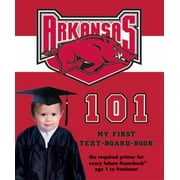University of Arkansas 101: My First Text-board-book [Board book - Used]