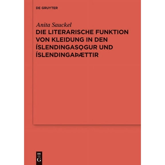 Ergänzungsbände Zum Reallexikon der Germ Die literarische Funktion von Kleidung in den Ãslendingasögur und ÃslendingaÃættir, Book 83, (Hardcover)