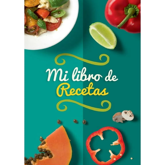 Mi libro de recetas: Libro de recetas en blanco para anotar tus 100 recetas favoritas. Recetario de cocina para escribir, (Paperback)