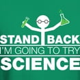 thumbnail image 3 of CafePress - Stand Back, I'm Going To Try Science T Shirt - Men's Classic Graphic Cotton T-Shirt, 3 of 4
