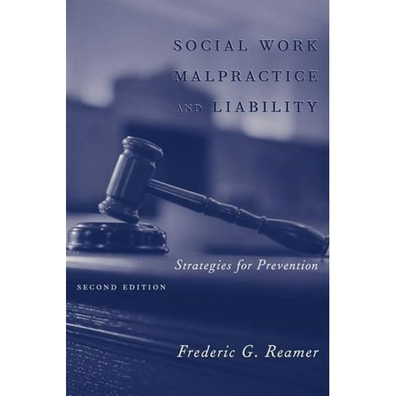 Social Work Malpractice and Liability: Strategies for Prevention, (Paperback)