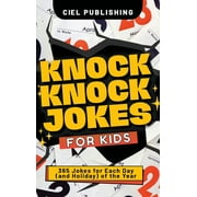 Knock Knock Jokes for Kids: 365 Jokes for Each Day (and Holiday) of the Year. A Holiday Joke Book with Side Splitting One Liners for Kids 4-6, 7-9 (Hardcover)