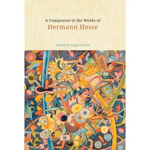 Studies in German Literature Linguistics A Companion to the Works of Hermann Hesse, Book 50, (Paperback)