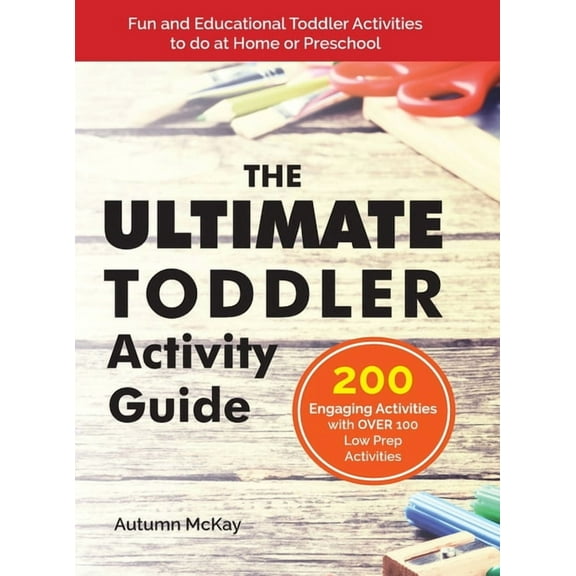 Early Learning The Ultimate Toddler Activity Guide: Fun & Educational Toddler Activities to do at Home or Preschool, Book 3, (Hardcover)
