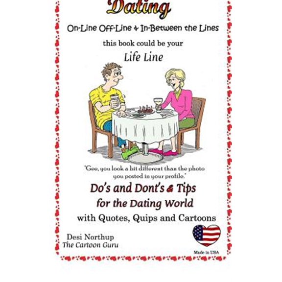 Pre-Owned Dating : On-Line and Off-Line: Do's + Don'ts and Tips for the Dating World: Quotes, Quips and Cartoons in Black + White