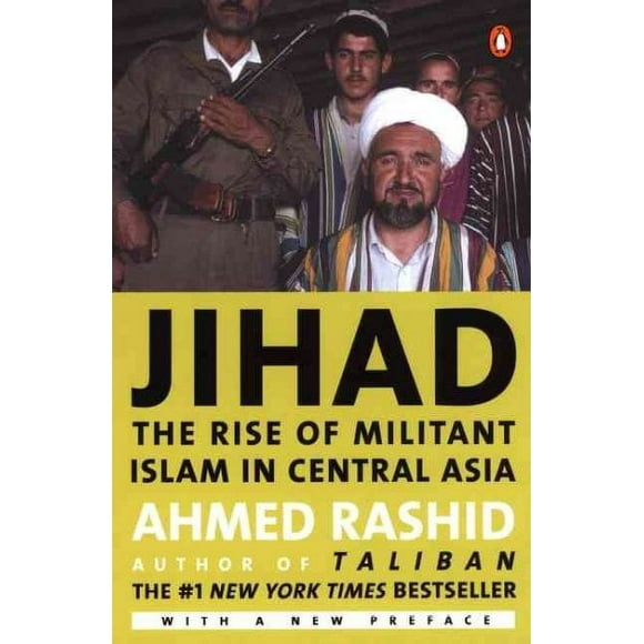 Pre-owned Jihad : The Rise of Militant Islam in Central Asia, Paperback by Rashid, Ahmed, ISBN 0142002607, ISBN-13 9780142002605