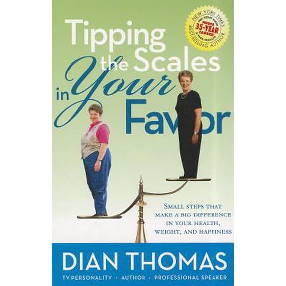 Pre-Owned Tipping the Scales in Your Favor: Small Steps That Make a Big Difference in Your Health, Weight, and Happiness (Paperback) 0962125717 9780962125713