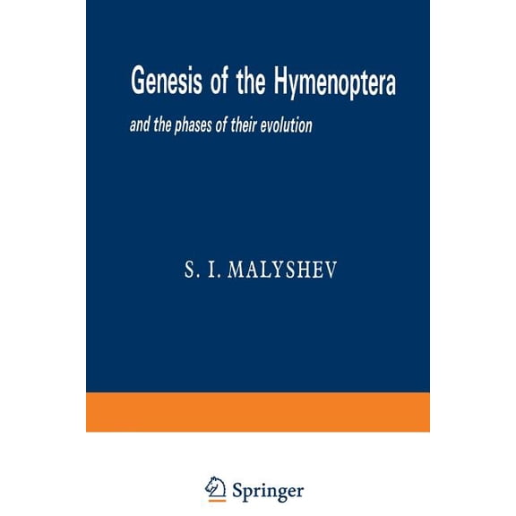 Genesis of the Hymenoptera and the Phases of Their Evolution, (Paperback)