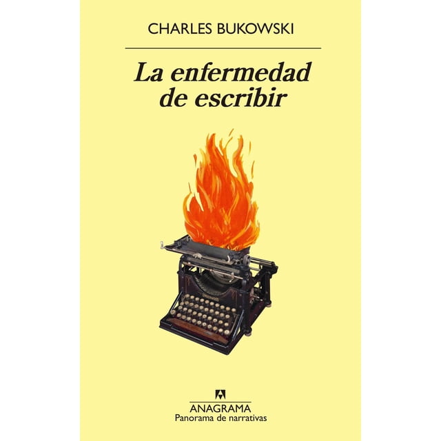 Libro La Enfermedad De Escribir Tapa Blanda, Autor Charles Bukowski, Editorial Anagrama