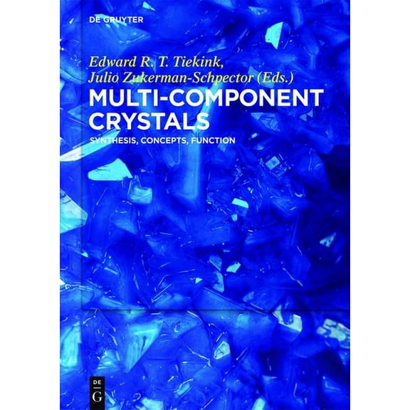 Multi-Component Crystals: Synthesis, Concepts, Function, (Hardcover)