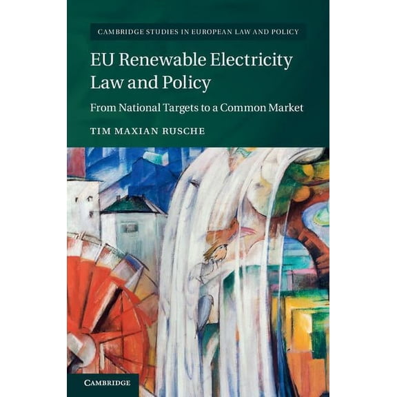 Cambridge Studies in European Law and Po EU Renewable Electricity Law and Policy, (Hardcover)