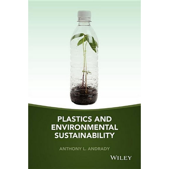 Plastics and Environmental Sustainability, (Hardcover)