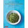 thumbnail image 1 of Pre-Owned Japanese Style Plant-Based Cooking: Amazing Vegan Recipes from Japan's Leading Macrobiotic Chef and Food Writer, (Hardcover), 1 of 1