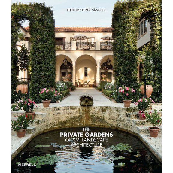 The Private Gardens of SMI Landscape Architecture, (Hardcover)