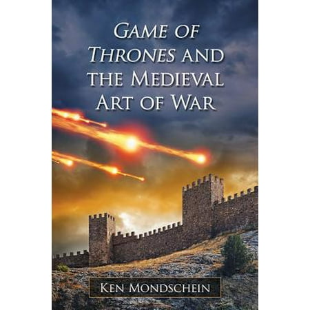 Game of Thrones and the Medieval Art of War (Best Medieval War Games)