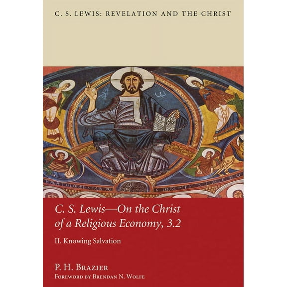 C. S. Lewis: Revelation and the Christ: C.S. Lewis-On the Christ of a Religious Economy, 3.2 (Paperback)