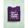 thumbnail image 3 of Too Many Churros? Funny Food Lover Quote Design Women's Sweatshirt, 3 of 4