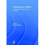 Philosophy for Children: Theories and praxis in teacher education, (Hardcover)