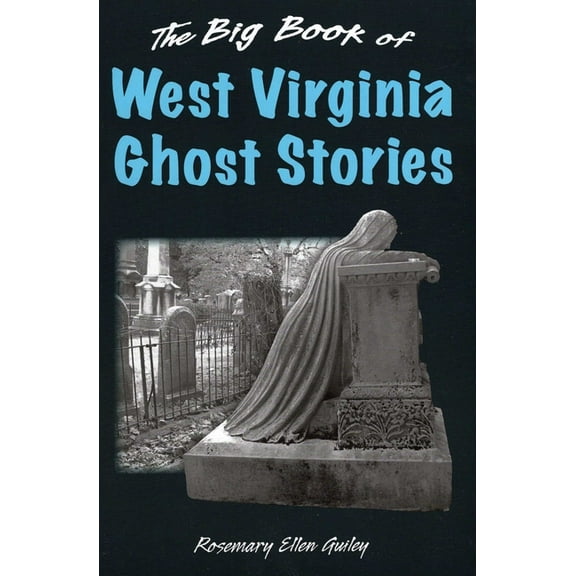 Big Book of Ghost Stories Big Book of West Virginia Ghost Stories, (Hardcover)