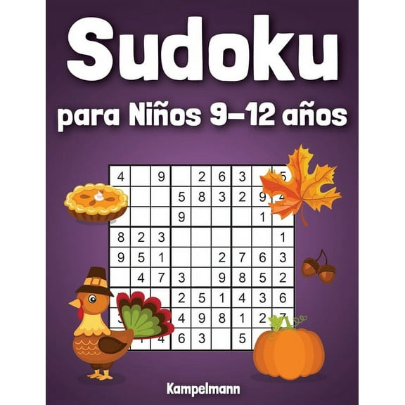 Sudoku para Niños 9-12 años: 200 Sudoku para Niños con Soluciones - Entrena la Memoria y la Lógica - Diversión para las vacaciones (Paperback)